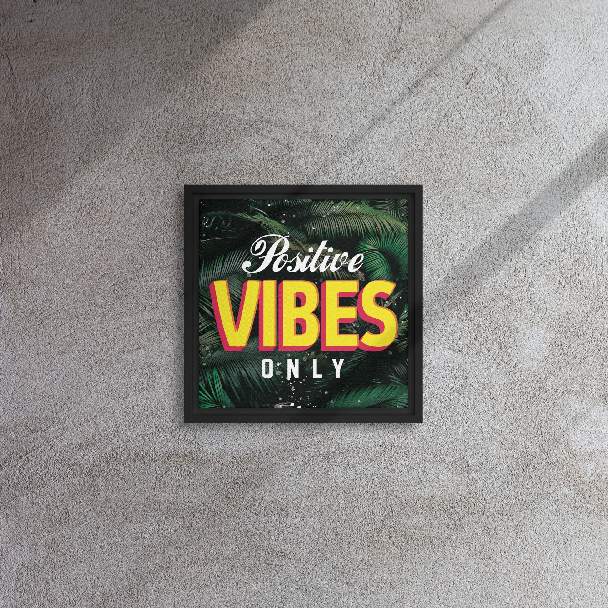 "Positive Vibes Only" - Inspire Positivity with Our Captivating Wall Art Canvas - KingKanvas