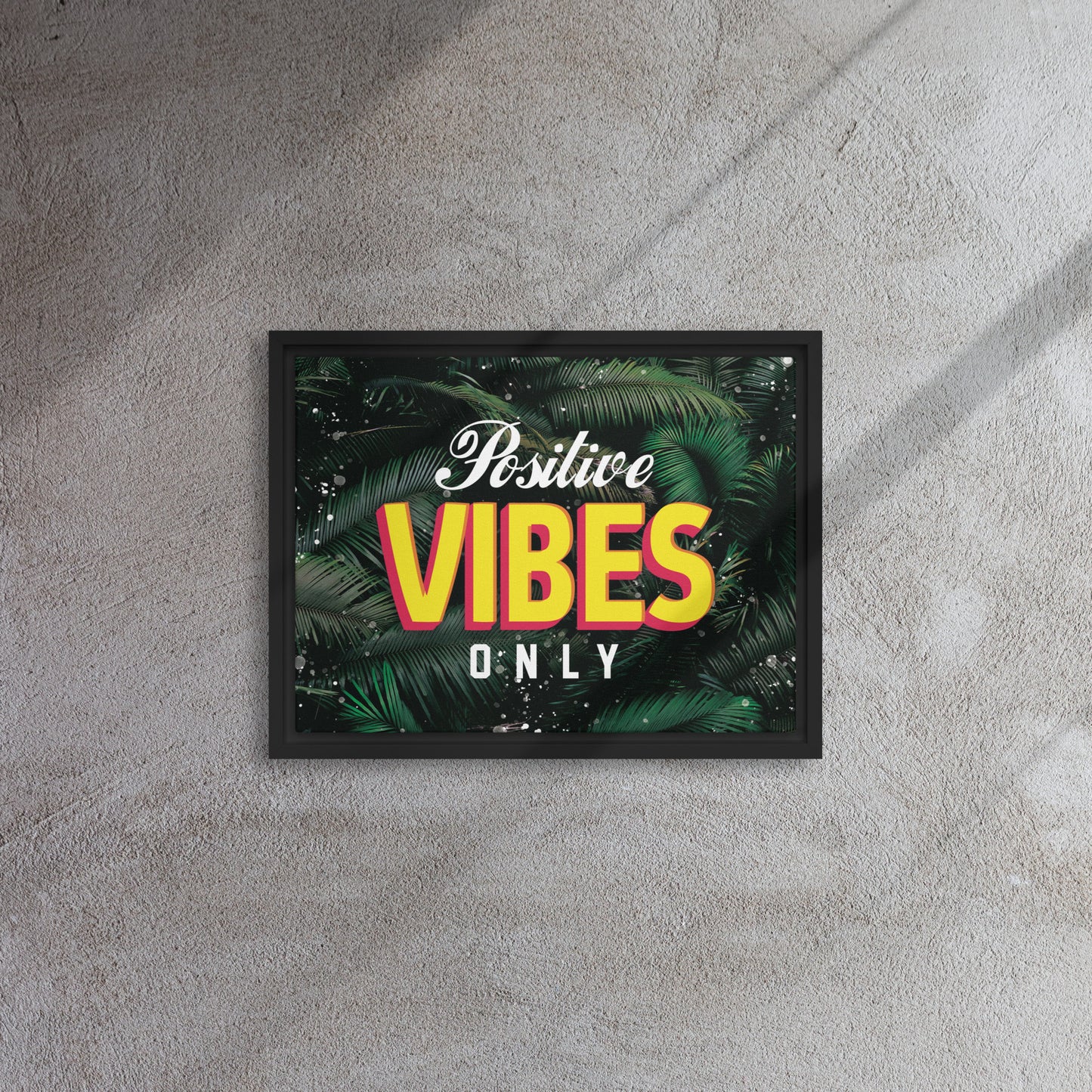 "Positive Vibes Only" - Inspire Positivity with Our Captivating Wall Art Canvas - KingKanvas