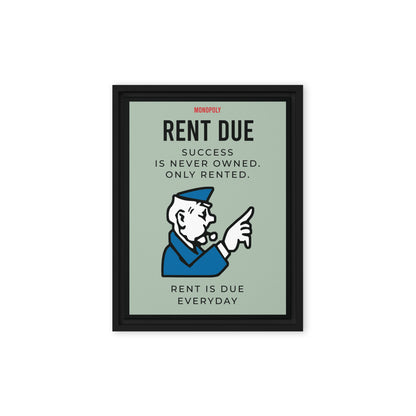 Rent is Due Everyday: Monopoly Success Canvas - KingKanvas