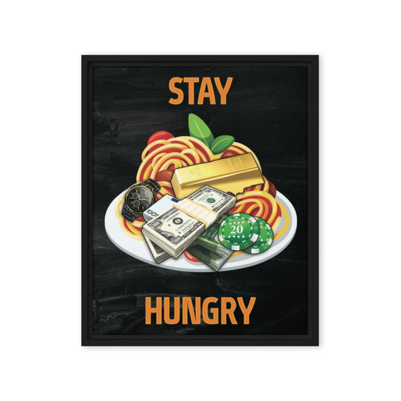 Gourmet Delights: ''Stay Hungry" Framed Wall Art Canvas - KingKanvas