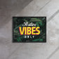 "Positive Vibes Only" - Inspire Positivity with Our Captivating Wall Art Canvas - KingKanvas