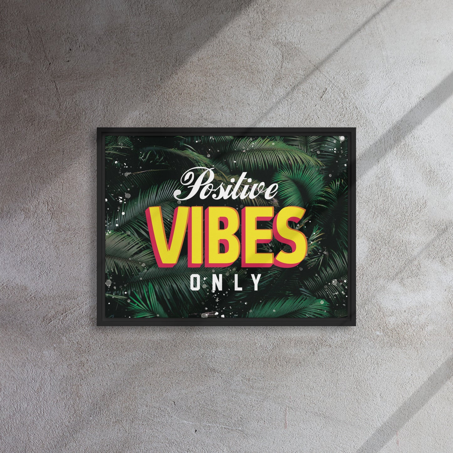 "Positive Vibes Only" - Inspire Positivity with Our Captivating Wall Art Canvas - KingKanvas