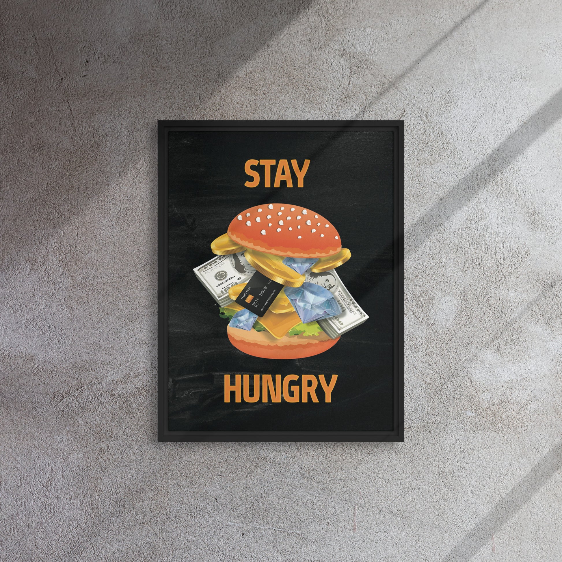 Indulgence Unleashed: Stay Hungry - Framed Wall Art Canvas - KingKanvas