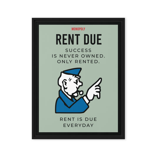 Rent is Due Everyday: Monopoly Success Canvas - KingKanvas