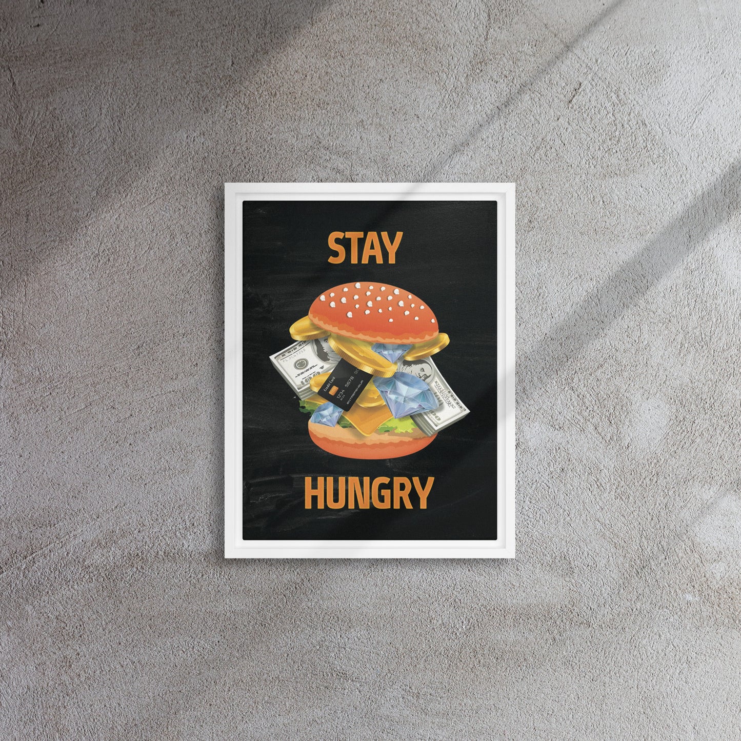 Indulgence Unleashed: Stay Hungry - Framed Wall Art Canvas - KingKanvas