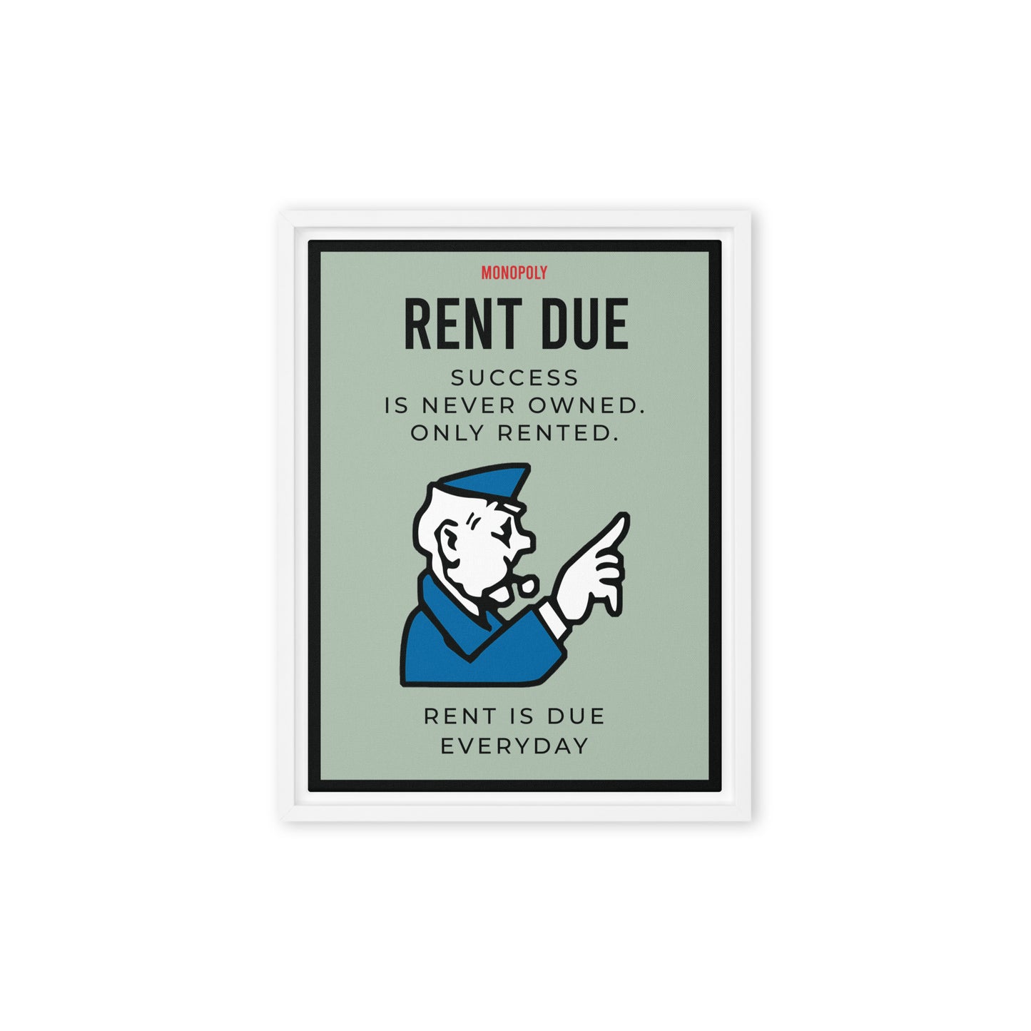 Rent is Due Everyday: Monopoly Success Canvas - KingKanvas