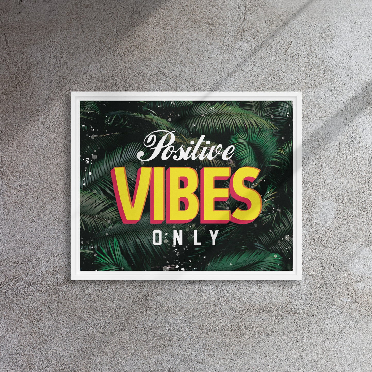 "Positive Vibes Only" - Inspire Positivity with Our Captivating Wall Art Canvas - KingKanvas