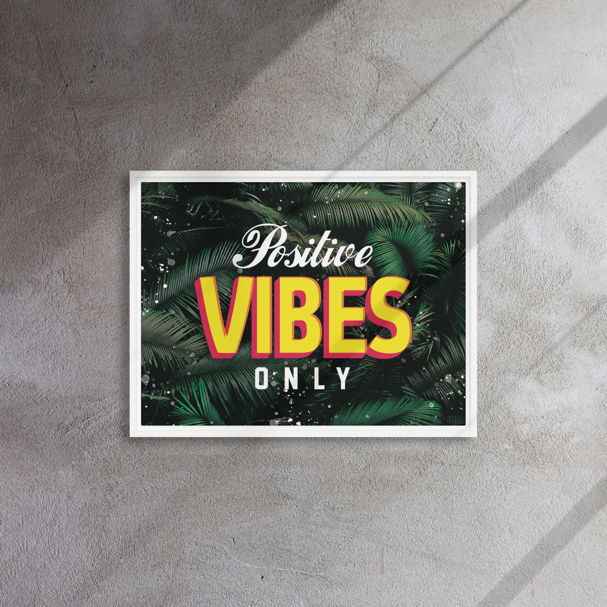 "Positive Vibes Only" - Inspire Positivity with Our Captivating Wall Art Canvas - KingKanvas