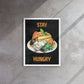 Gourmet Delights: ''Stay Hungry" Framed Wall Art Canvas - KingKanvas