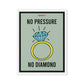 Monopoly Motivation: No Pressure No Diamonds - KingKanvas