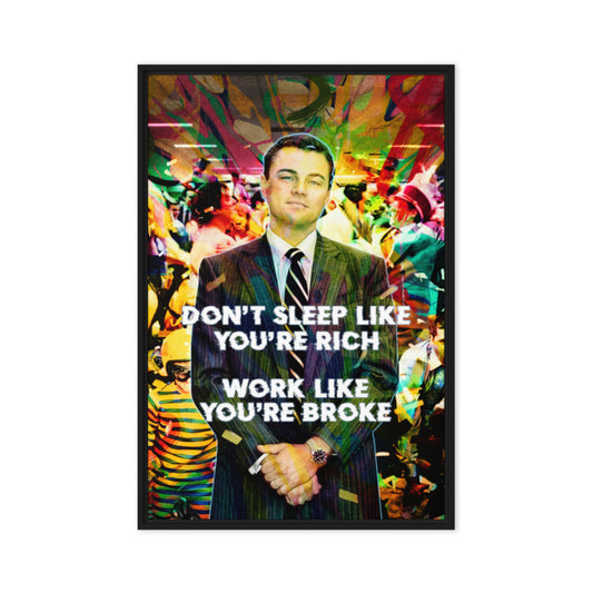 "Don't Sleep Like You're Rich Work Like You're Broke" - Vibrant Jordan Belfort Wall Art Canvas with Motivational Message and Durable Frame - KingKanvas