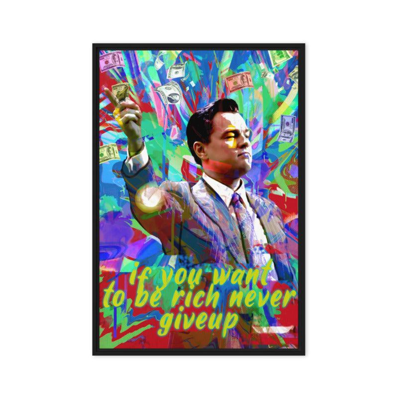 Motivational Wolf of Wall Street Canvas Saying - "If You Want To Be Rich, Never Give Up" Wall Art Decor - Home, Office - KingKanvas