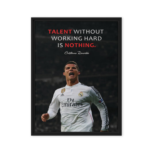 Cristiano Ronaldo Canvas Wall Art - "Talent Without Hard Work Is Nothing" | KingKanvas - KingKanvas