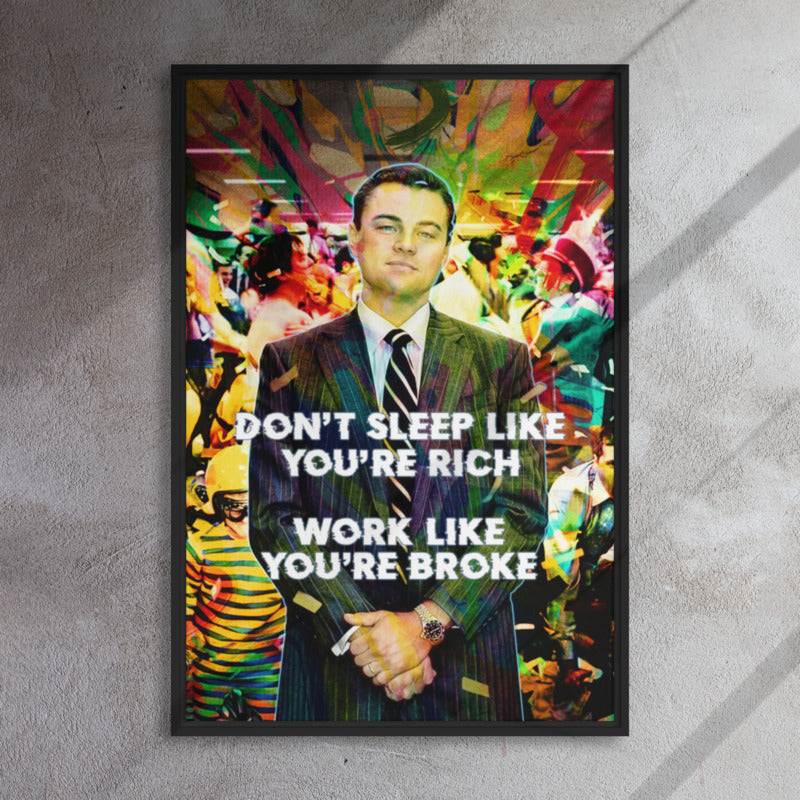 "Don't Sleep Like You're Rich Work Like You're Broke" - Vibrant Jordan Belfort Wall Art Canvas with Motivational Message and Durable Frame - KingKanvas