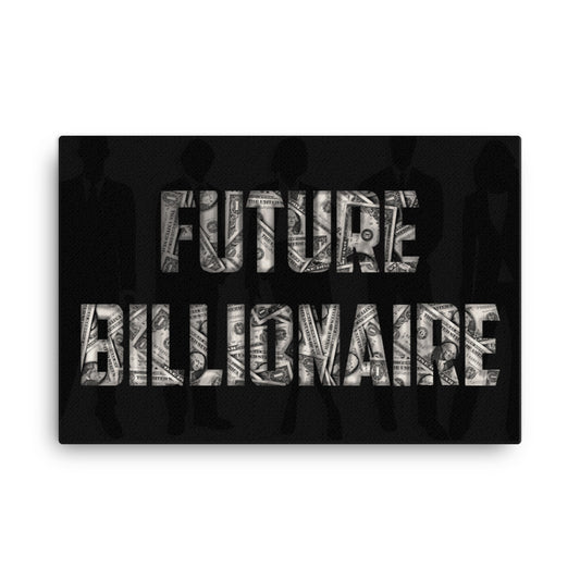 Motivational Wall Canvas - Future Billionaire - Inspirational Home Decor - KingKanvas