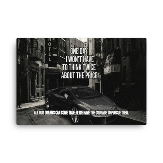 Motivational Wall Canvas - One Day I Won't Have to Think About the Price - KingKanvas