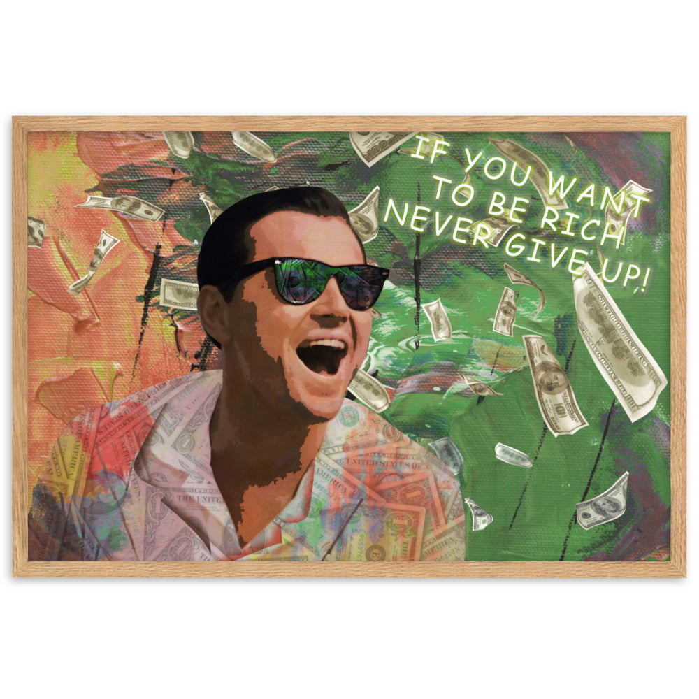 Buy mantra Framed Poster for Strength & Motivation - Wall Decor art "If You Want to Be Rich Never Give Up" - Wolf of Wall Street - KingKanvas