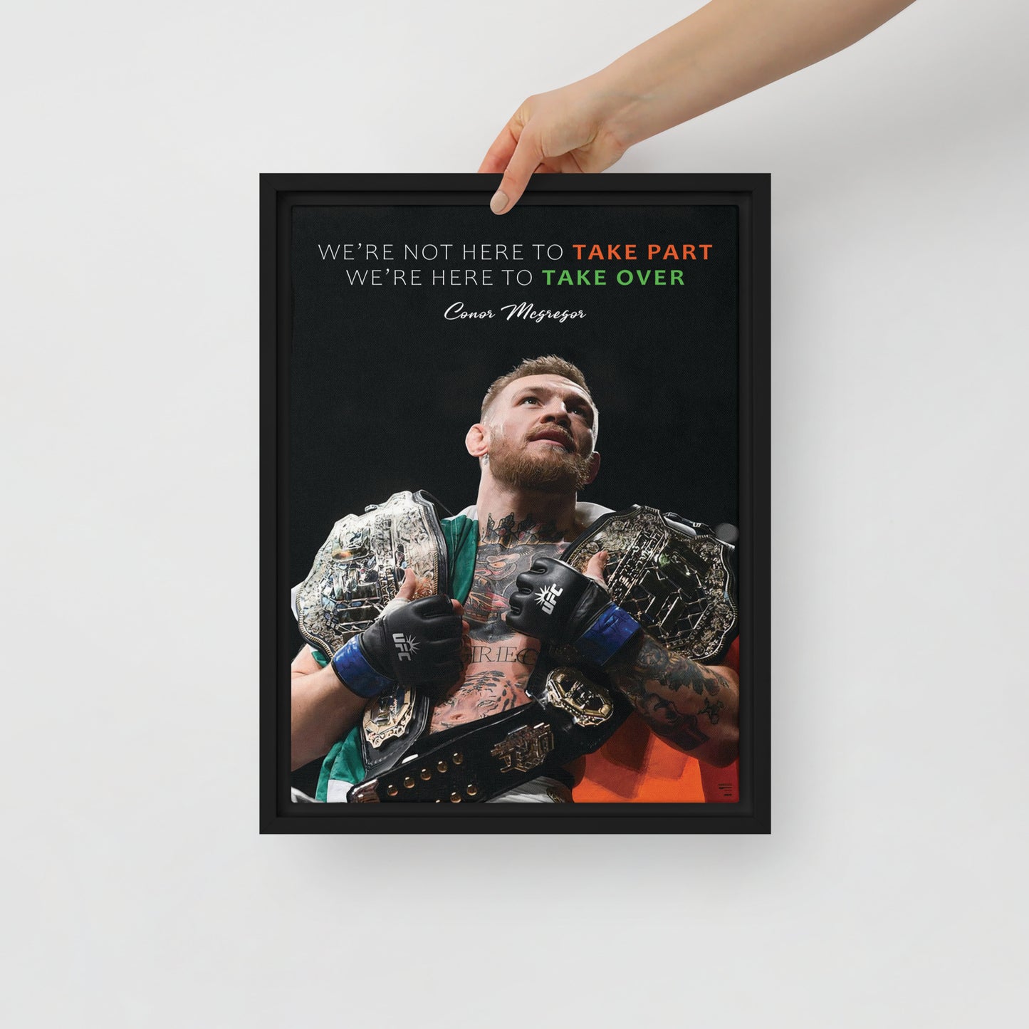 Motivational Conor McGregor Canvas Print - Wall Art with Inspirational Quote "We're Not Here to Take Part, We're Here to Take Over" - Framed and Ready to Hang - Great Gift Idea for MMA & UFC Fans - KingKanvas