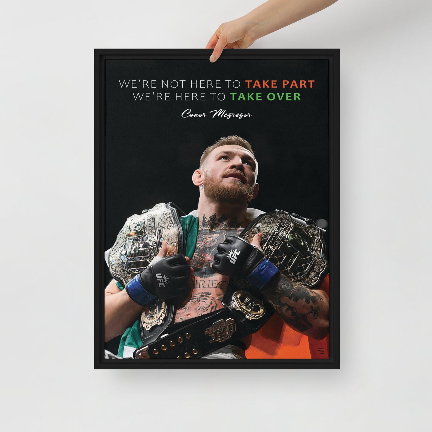 Motivational Conor McGregor Canvas Print - Wall Art with Inspirational Quote "We're Not Here to Take Part, We're Here to Take Over" - Framed and Ready to Hang - Great Gift Idea for MMA & UFC Fans - KingKanvas