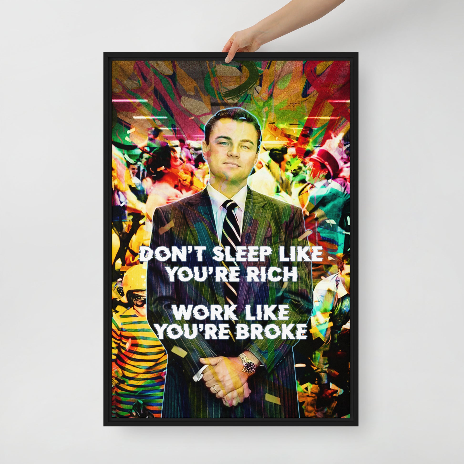 "Don't Sleep Like You're Rich Work Like You're Broke" - Vibrant Jordan Belfort Wall Art Canvas with Motivational Message and Durable Frame - KingKanvas