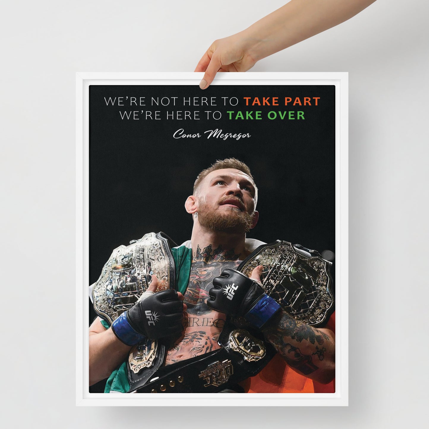 Motivational Conor McGregor Canvas Print - Wall Art with Inspirational Quote "We're Not Here to Take Part, We're Here to Take Over" - Framed and Ready to Hang - Great Gift Idea for MMA & UFC Fans - KingKanvas