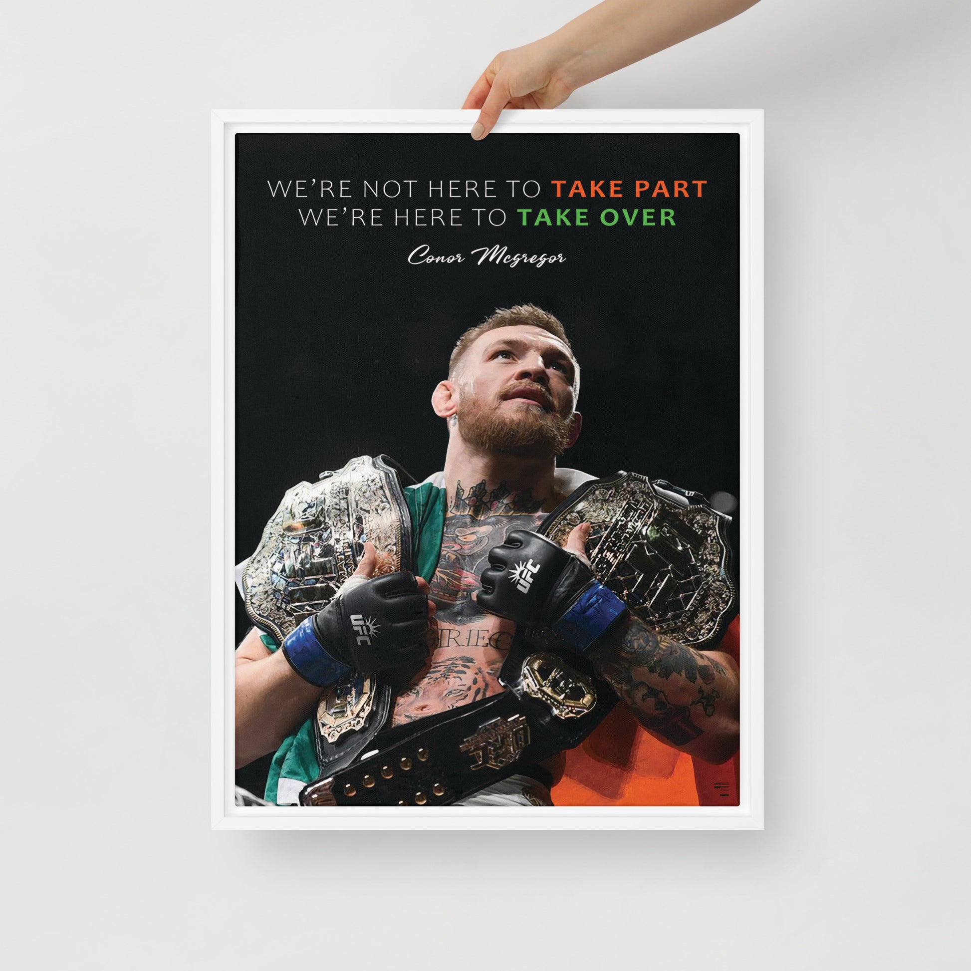 Motivational Conor McGregor Canvas Print - Wall Art with Inspirational Quote "We're Not Here to Take Part, We're Here to Take Over" - Framed and Ready to Hang - Great Gift Idea for MMA & UFC Fans - KingKanvas