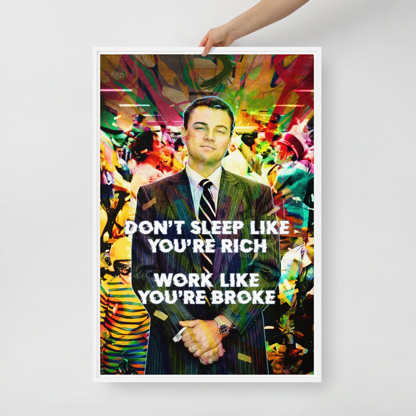 "Don't Sleep Like You're Rich Work Like You're Broke" - Vibrant Jordan Belfort Wall Art Canvas with Motivational Message and Durable Frame - KingKanvas